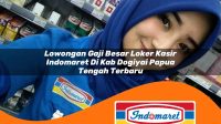 lowongan-gaji-besar-loker-kasir-indomaret-di-kab-dogiyai-papua-tengah-terbaru-1762966469.jpg lowongan gaji besar loker kasir indomaret di kab dogiyai papua tengah terbaru 1762966469