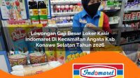 lowongan gaji besar loker kasir indomaret di kecamatan angata kab konawe selatan tahun 2026 1763365833