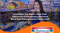 lowongan gaji besar loker kasir indomaret di kecamatan barumun barat kab padang lawas tahun 2026 1763081662
