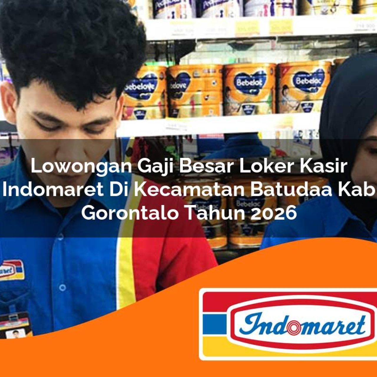 lowongan gaji besar loker kasir indomaret di kecamatan batudaa kab gorontalo tahun 2026 1763086942