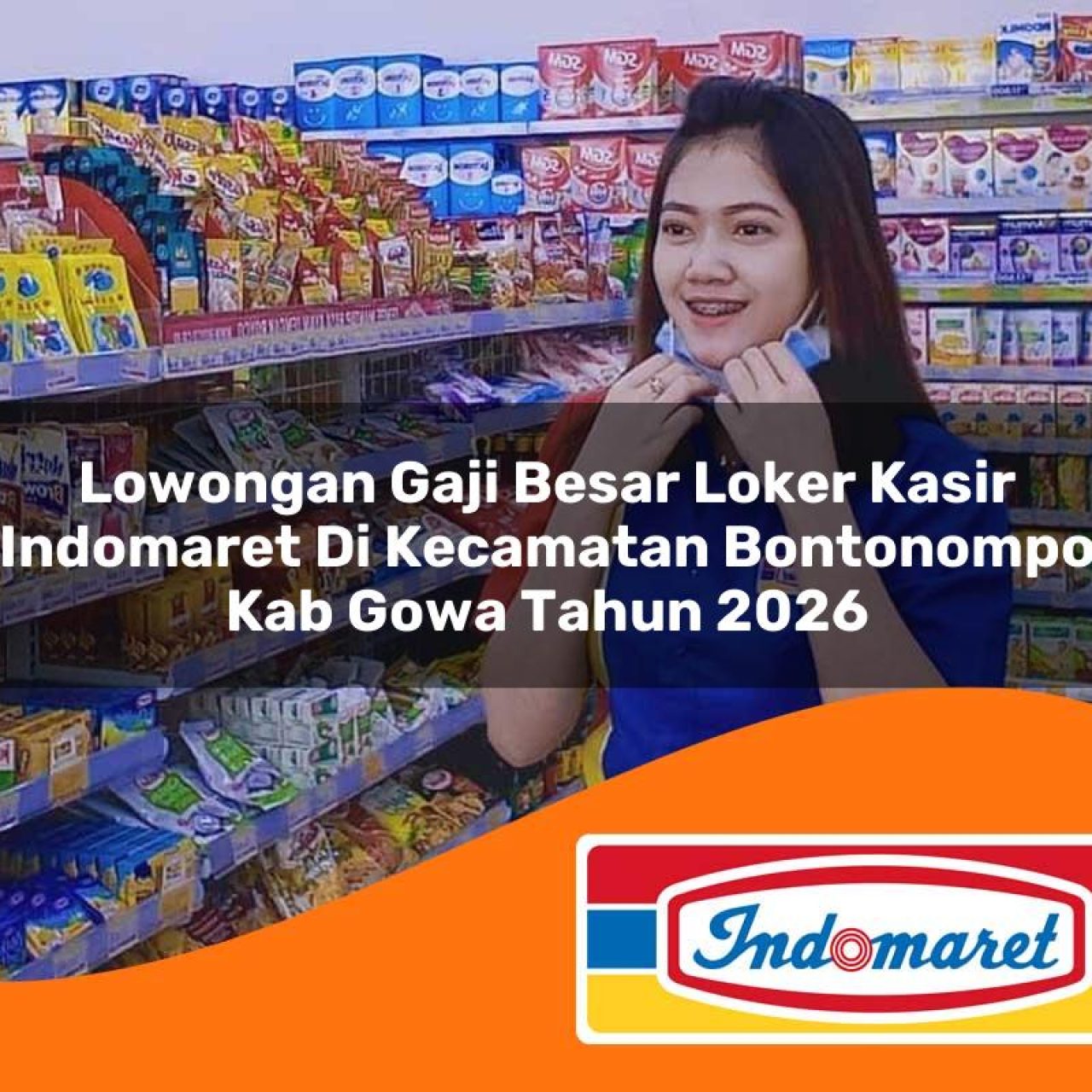 lowongan gaji besar loker kasir indomaret di kecamatan bontonompo kab gowa tahun 2026 1763143834
