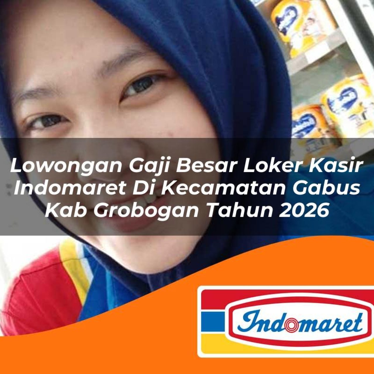 lowongan gaji besar loker kasir indomaret di kecamatan gabus kab grobogan tahun 2026 1763098636
