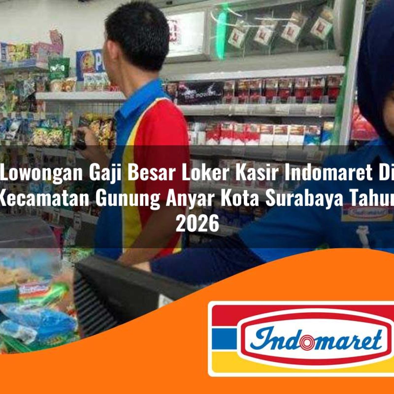lowongan gaji besar loker kasir indomaret di kecamatan gunung anyar kota surabaya tahun 2026 1763279074