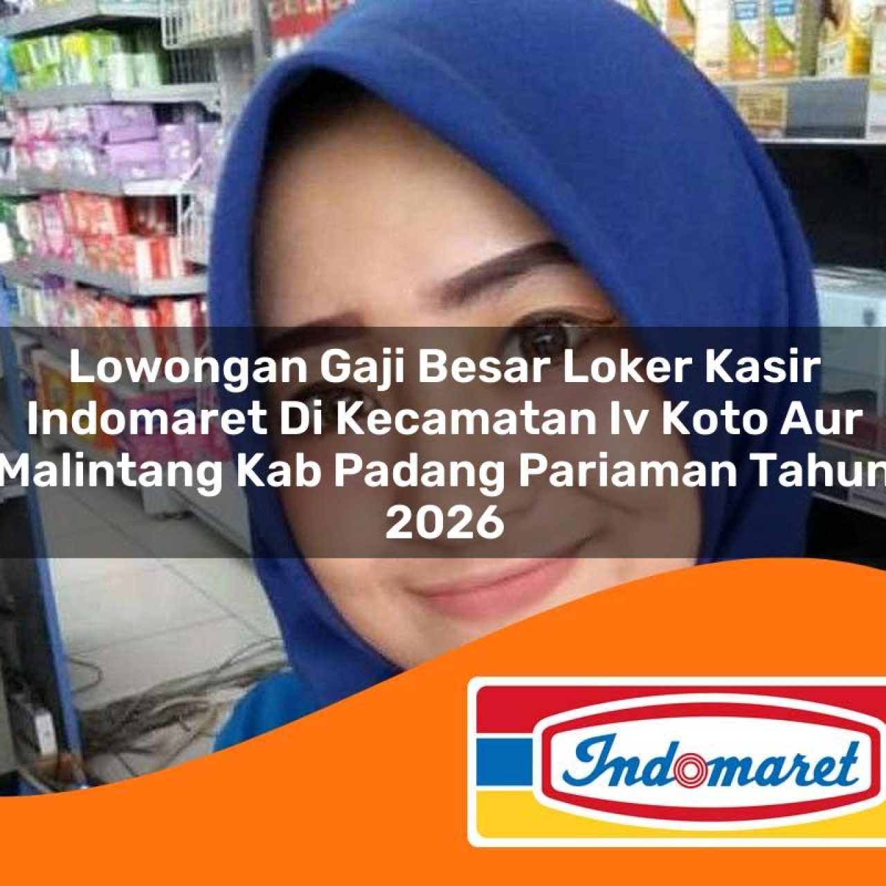 lowongan-gaji-besar-loker-kasir-indomaret-di-kecamatan-iv-koto-aur-malintang-kab-padang-pariaman-tahun-2026-1763330658.jpg lowongan gaji besar loker kasir indomaret di kecamatan iv koto aur malintang kab padang pariaman tahun 2026 1763330658