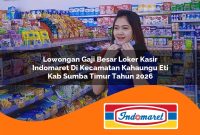 lowongan gaji besar loker kasir indomaret di kecamatan kahaungu eti kab sumba timur tahun 2026 1762979370