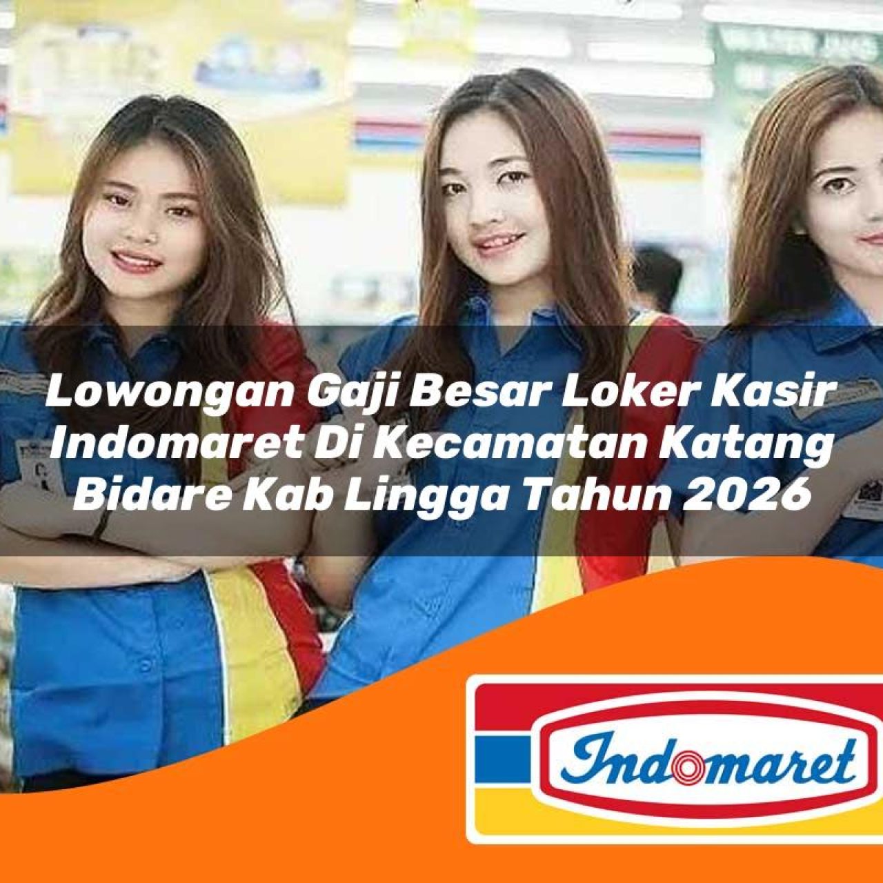 lowongan-gaji-besar-loker-kasir-indomaret-di-kecamatan-katang-bidare-kab-lingga-tahun-2026-1763259630.jpg lowongan gaji besar loker kasir indomaret di kecamatan katang bidare kab lingga tahun 2026 1763259630