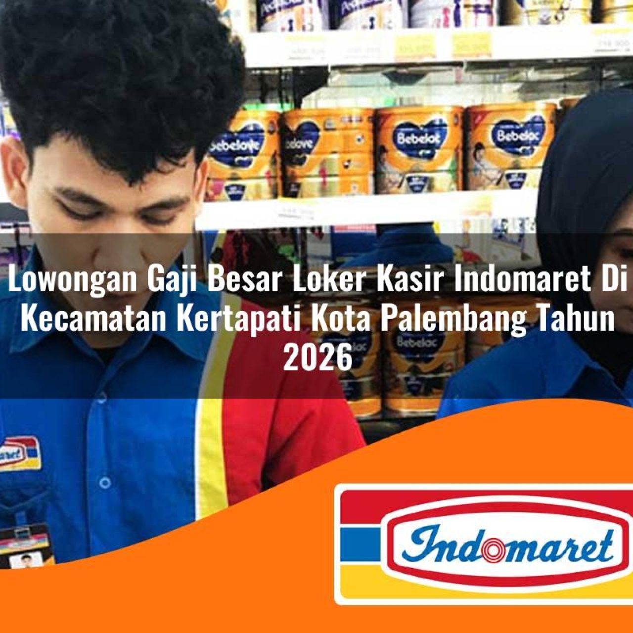 lowongan gaji besar loker kasir indomaret di kecamatan kertapati kota palembang tahun 2026 1763195675