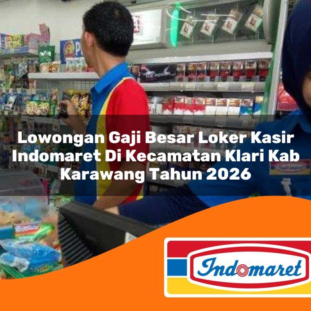 lowongan-gaji-besar-loker-kasir-indomaret-di-kecamatan-klari-kab-karawang-tahun-2026-1763293045.jpg lowongan gaji besar loker kasir indomaret di kecamatan klari kab karawang tahun 2026 1763293045