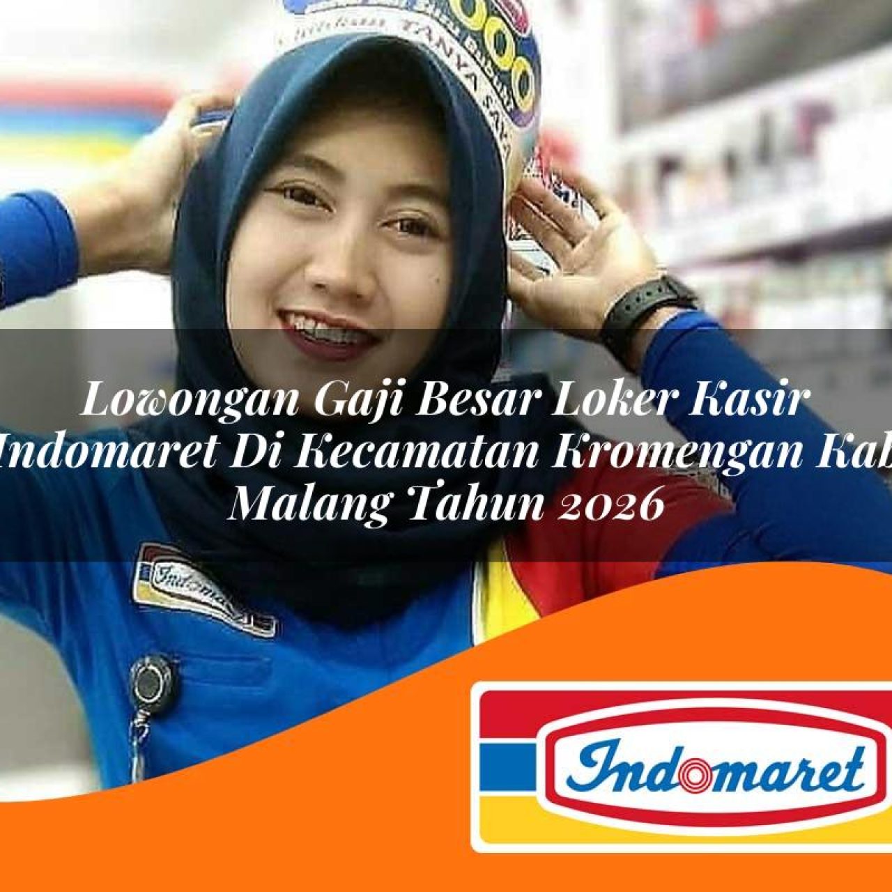 lowongan gaji besar loker kasir indomaret di kecamatan kromengan kab malang tahun 2026 1763229754