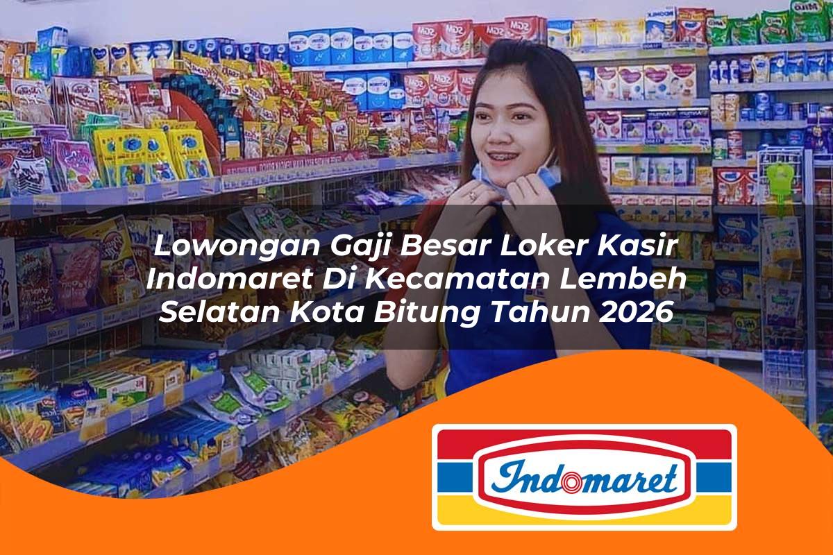 lowongan gaji besar loker kasir indomaret di kecamatan lembeh selatan kota bitung tahun 2026 1763166516