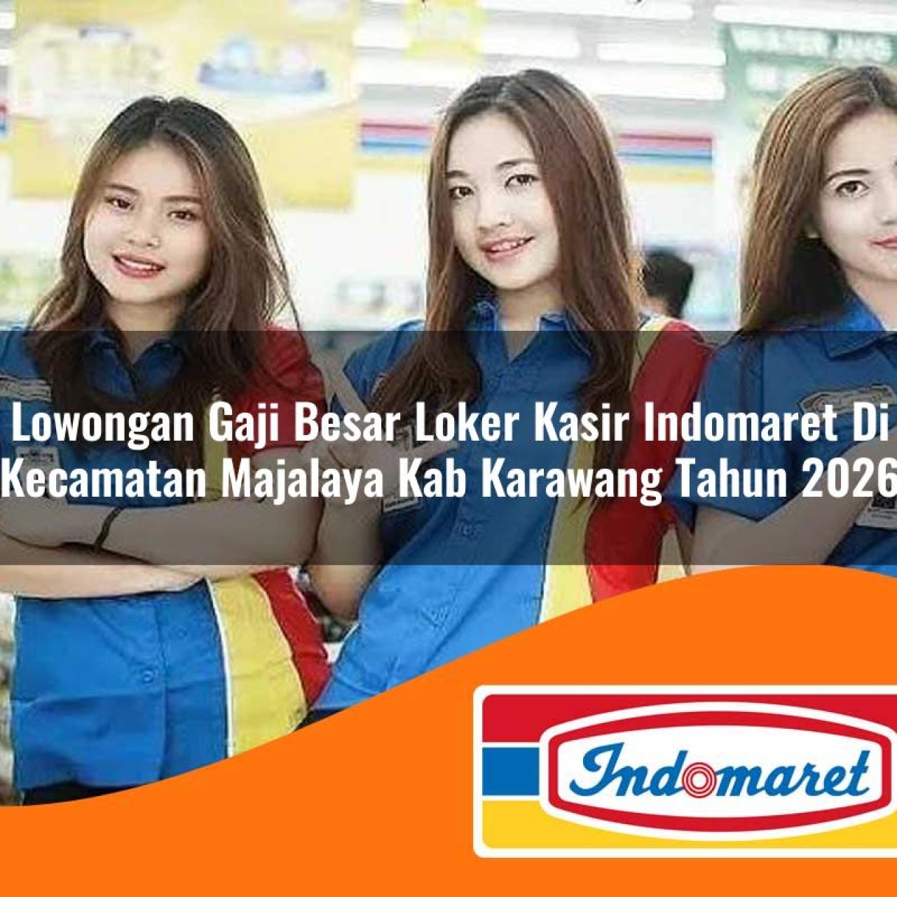 lowongan-gaji-besar-loker-kasir-indomaret-di-kecamatan-majalaya-kab-karawang-tahun-2026-1763315720.jpg lowongan gaji besar loker kasir indomaret di kecamatan majalaya kab karawang tahun 2026 1763315720
