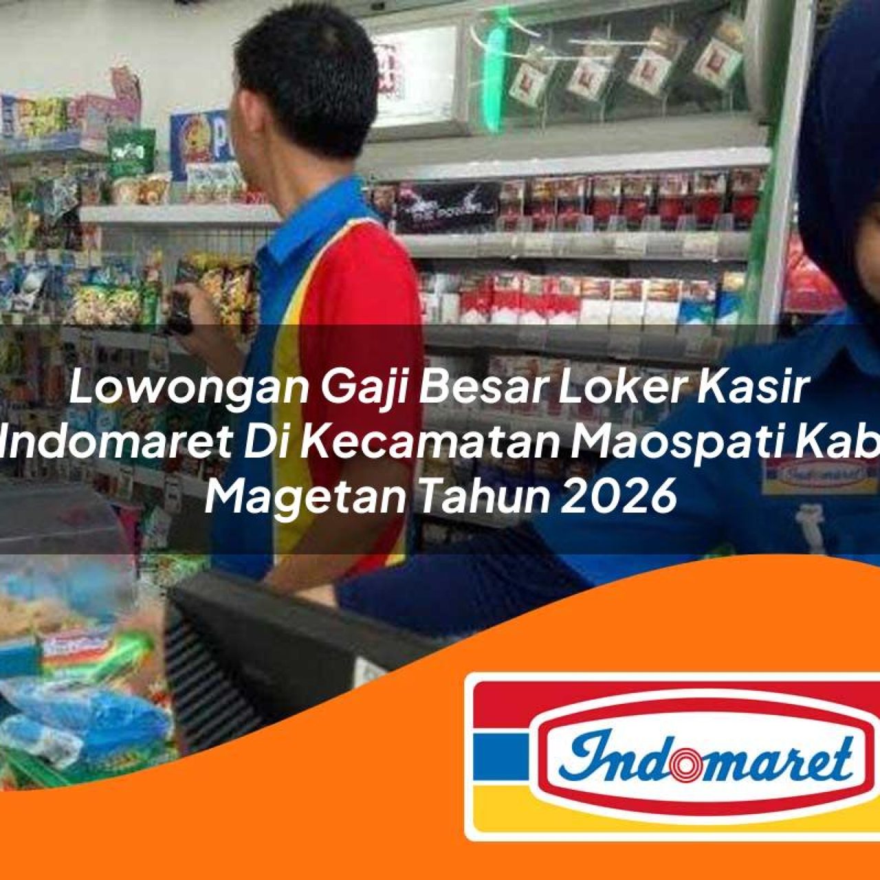 lowongan gaji besar loker kasir indomaret di kecamatan maospati kab magetan tahun 2026 1763167833