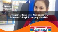 lowongan gaji besar loker kasir indomaret di kecamatan padang kab lumajang tahun 2026 1763313631