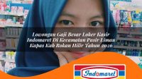 lowongan gaji besar loker kasir indomaret di kecamatan pasir limau kapas kab rokan hilir tahun 2026 1763302890