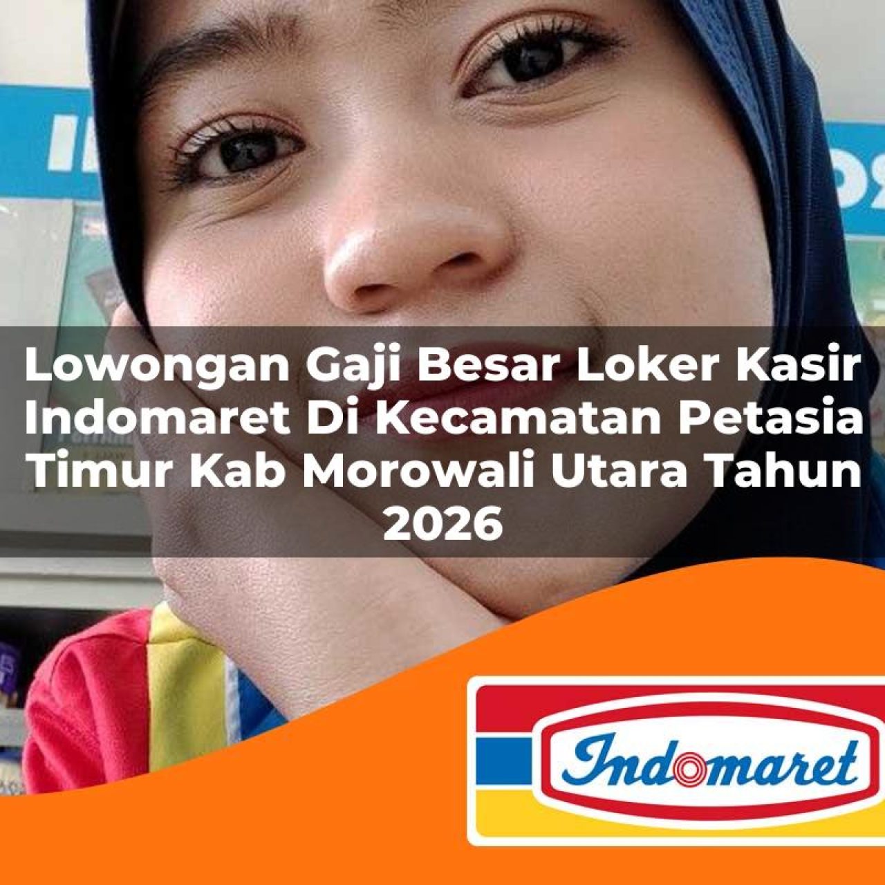 lowongan gaji besar loker kasir indomaret di kecamatan petasia timur kab morowali utara tahun 2026 1763431227