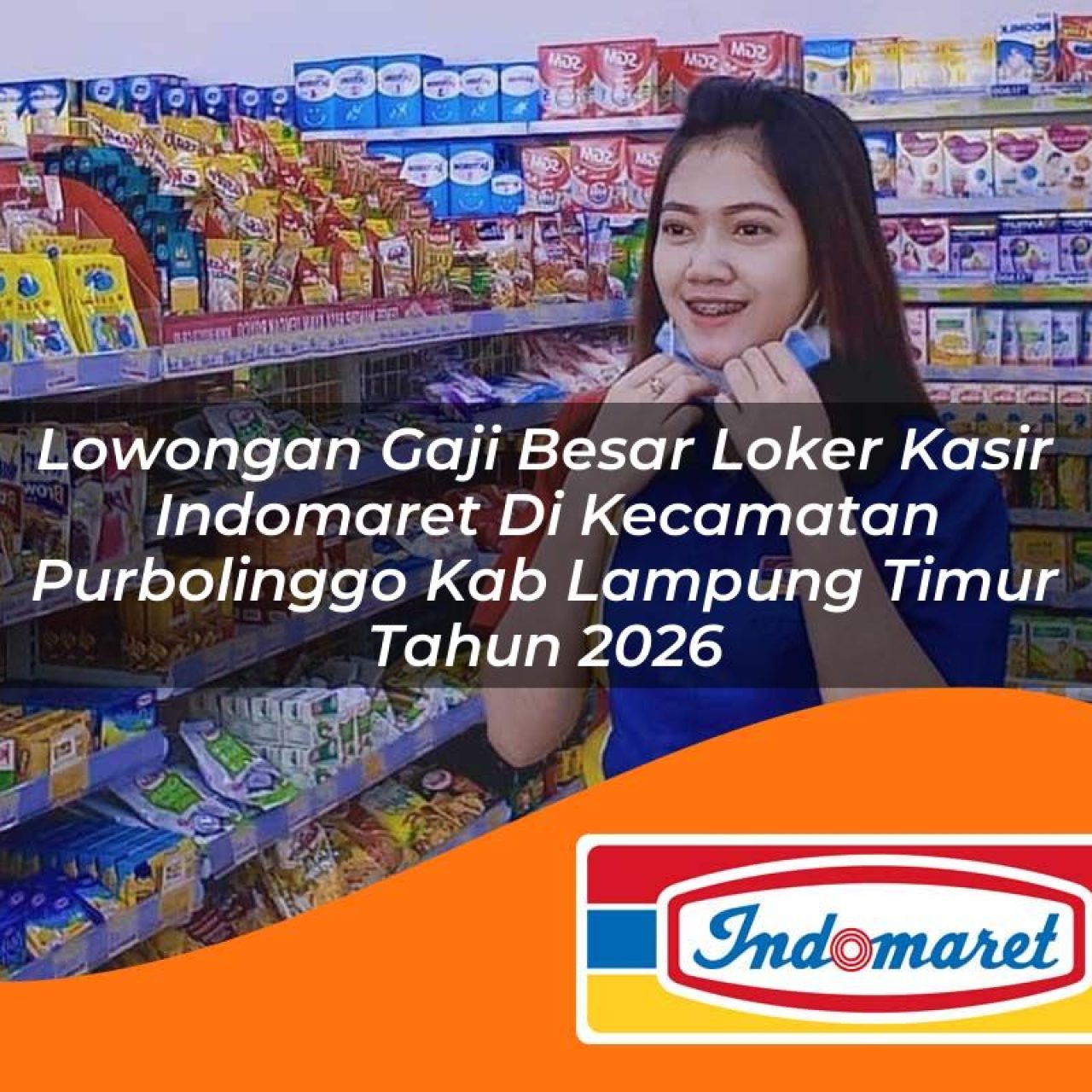 lowongan gaji besar loker kasir indomaret di kecamatan purbolinggo kab lampung timur tahun 2026 1763265378