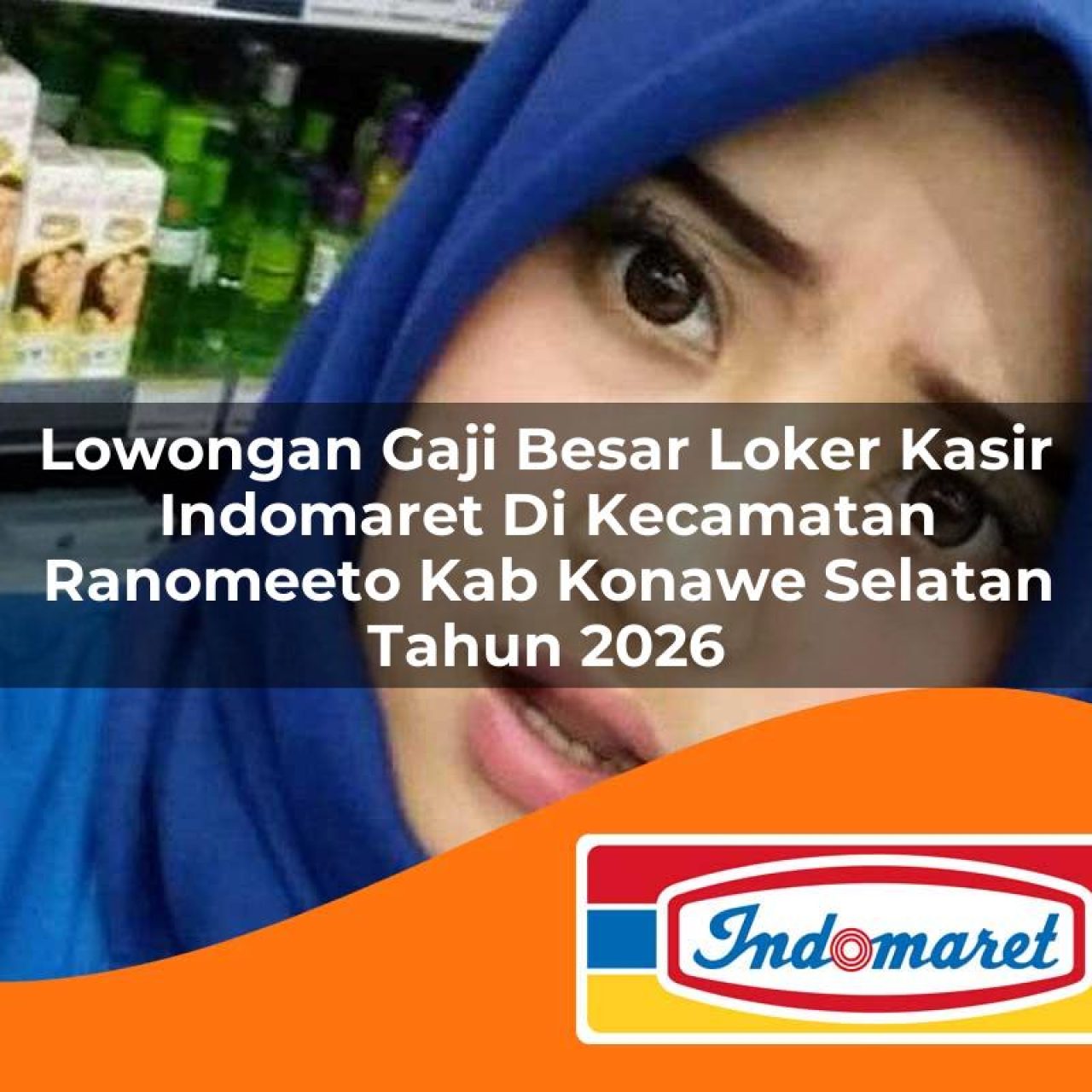 lowongan gaji besar loker kasir indomaret di kecamatan ranomeeto kab konawe selatan tahun 2026 1763234530