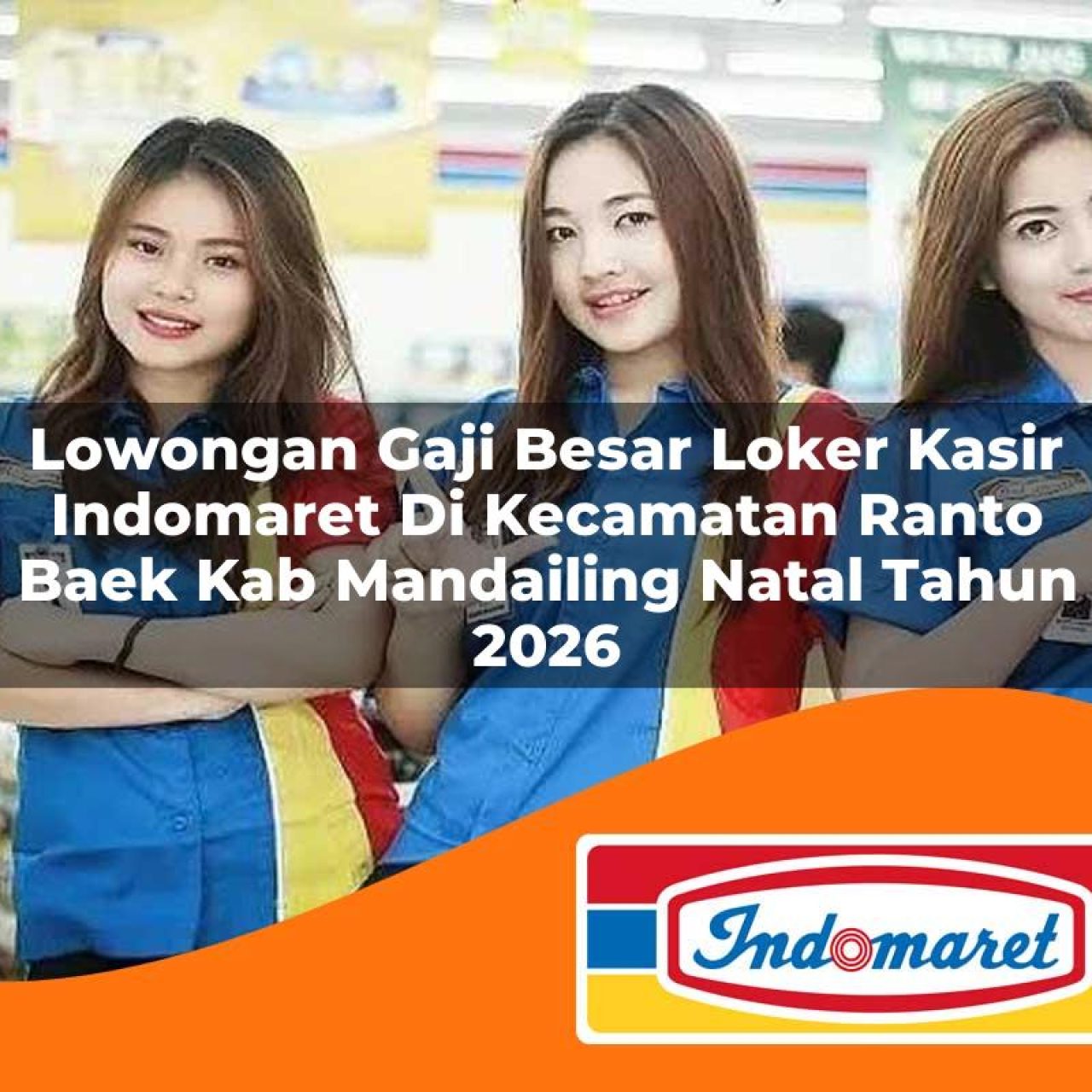 lowongan gaji besar loker kasir indomaret di kecamatan ranto baek kab mandailing natal tahun 2026 1763405844