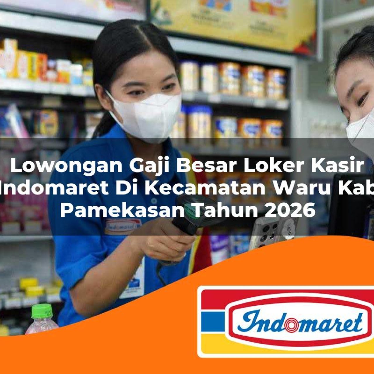lowongan-gaji-besar-loker-kasir-indomaret-di-kecamatan-waru-kab-pamekasan-tahun-2026-1763289269.jpg lowongan gaji besar loker kasir indomaret di kecamatan waru kab pamekasan tahun 2026 1763289269