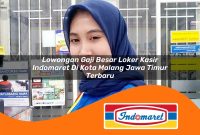 lowongan gaji besar loker kasir indomaret di kota malang jawa timur terbaru 1762968587