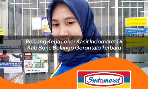 peluang kerja loker kasir indomaret di kab bone bolango gorontalo terbaru 1762988069
