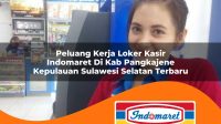 peluang-kerja-loker-kasir-indomaret-di-kab-pangkajene-kepulauan-sulawesi-selatan-terbaru-1762974309.jpg peluang kerja loker kasir indomaret di kab pangkajene kepulauan sulawesi selatan terbaru 1762974309