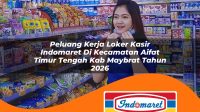 peluang-kerja-loker-kasir-indomaret-di-kecamatan-aifat-timur-tengah-kab-maybrat-tahun-2026-1763122344.jpg peluang kerja loker kasir indomaret di kecamatan aifat timur tengah kab maybrat tahun 2026 1763122344