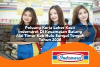 peluang kerja loker kasir indomaret di kecamatan batang alai timur kab hulu sungai tengah tahun 2026 1763052104