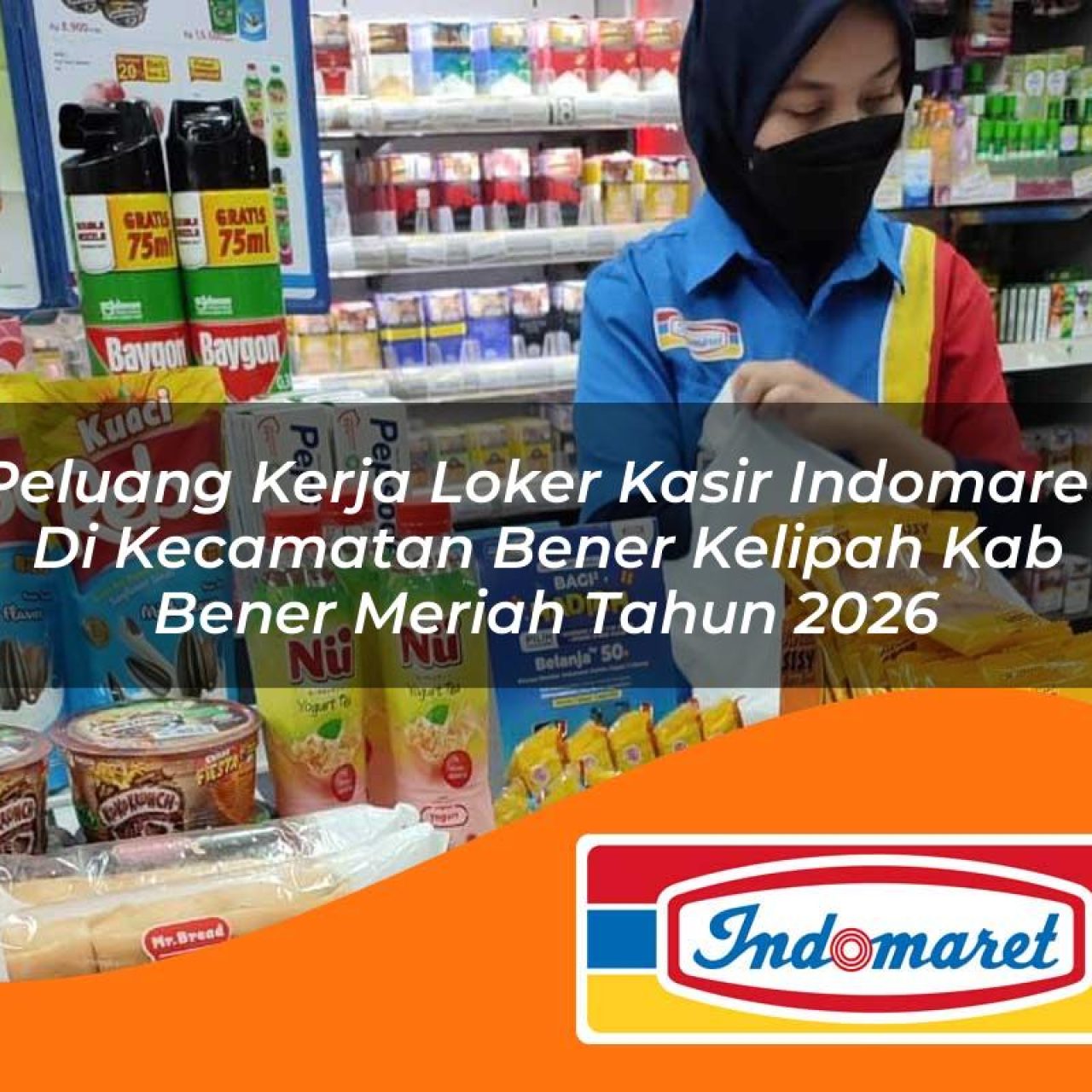 peluang kerja loker kasir indomaret di kecamatan bener kelipah kab bener meriah tahun 2026 1763202156