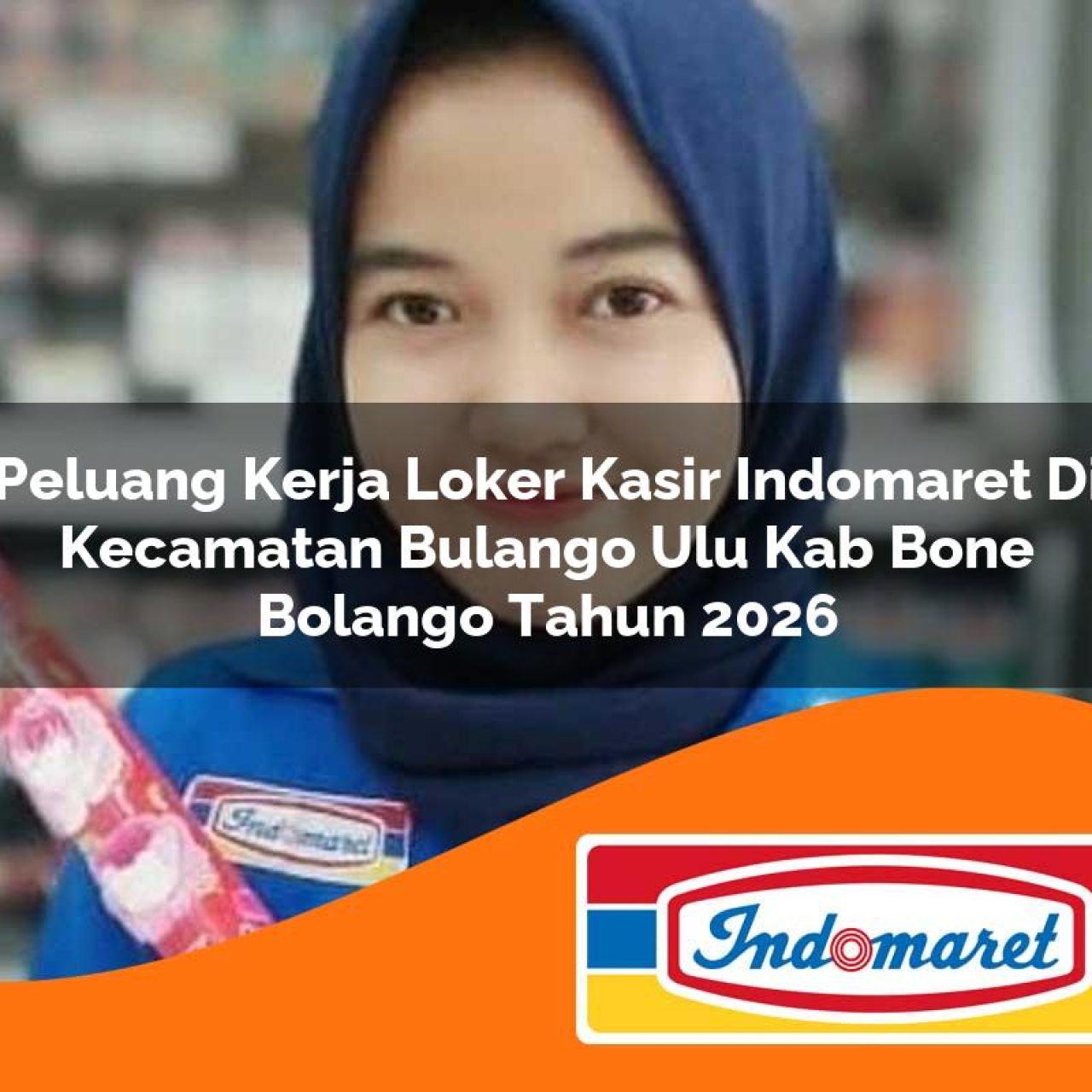 peluang kerja loker kasir indomaret di kecamatan bulango ulu kab bone bolango tahun 2026 1763418339
