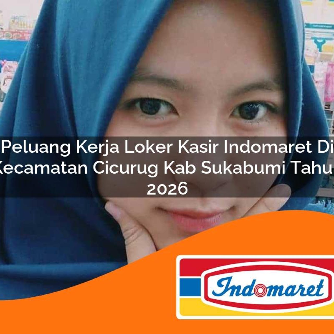 peluang kerja loker kasir indomaret di kecamatan cicurug kab sukabumi tahun 2026 1763182352