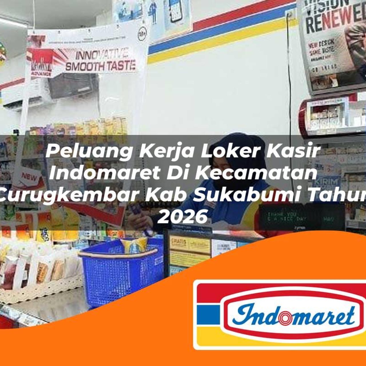 peluang kerja loker kasir indomaret di kecamatan curugkembar kab sukabumi tahun 2026 1763175260