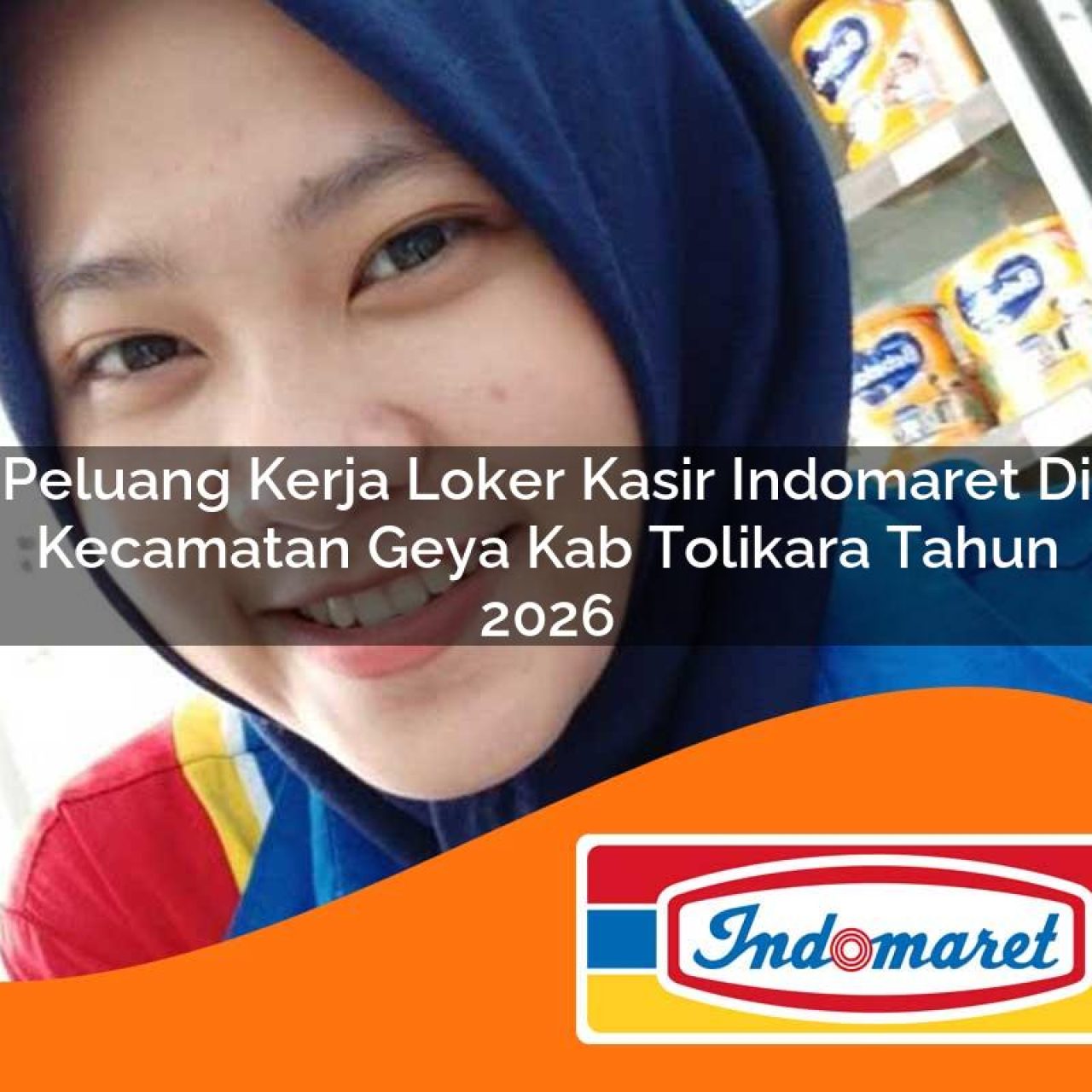 peluang kerja loker kasir indomaret di kecamatan geya kab tolikara tahun 2026 1763126788