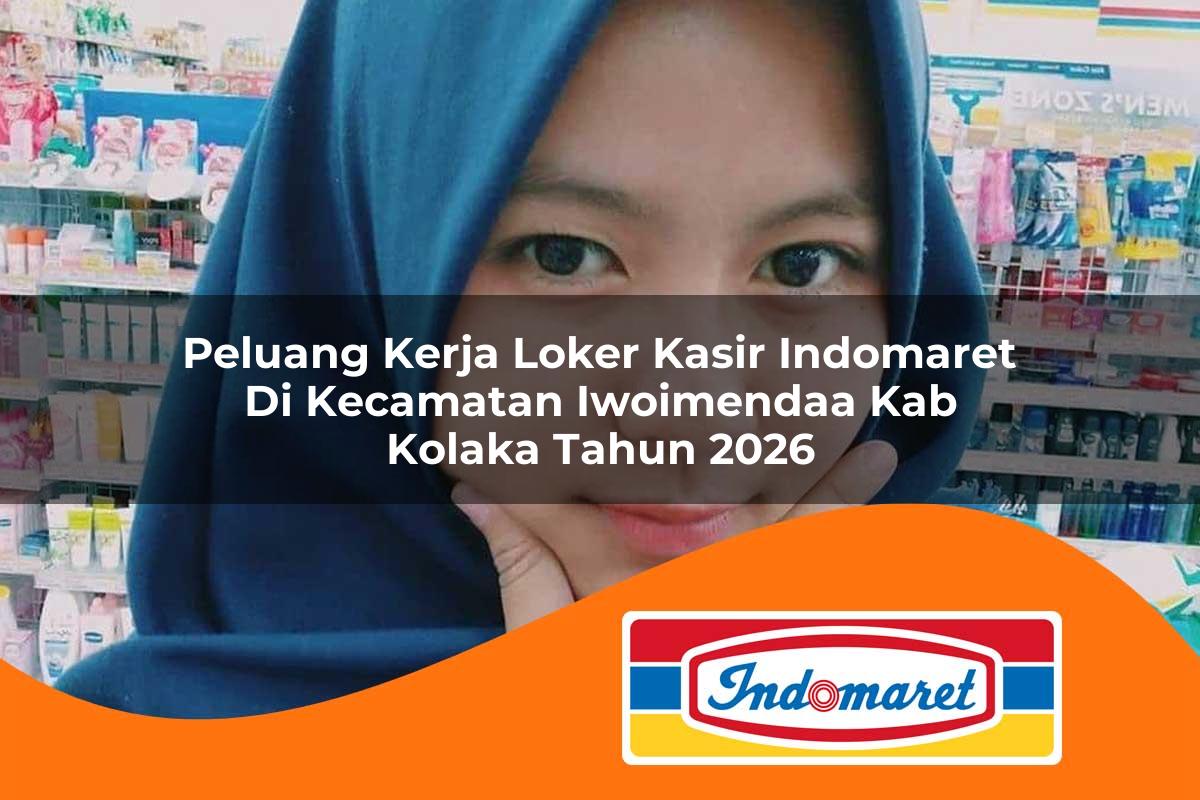 peluang kerja loker kasir indomaret di kecamatan iwoimendaa kab kolaka tahun 2026 1763416102