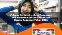 peluang kerja loker kasir indomaret di kecamatan kei kecil barat kab maluku tenggara tahun 2026 1763162396