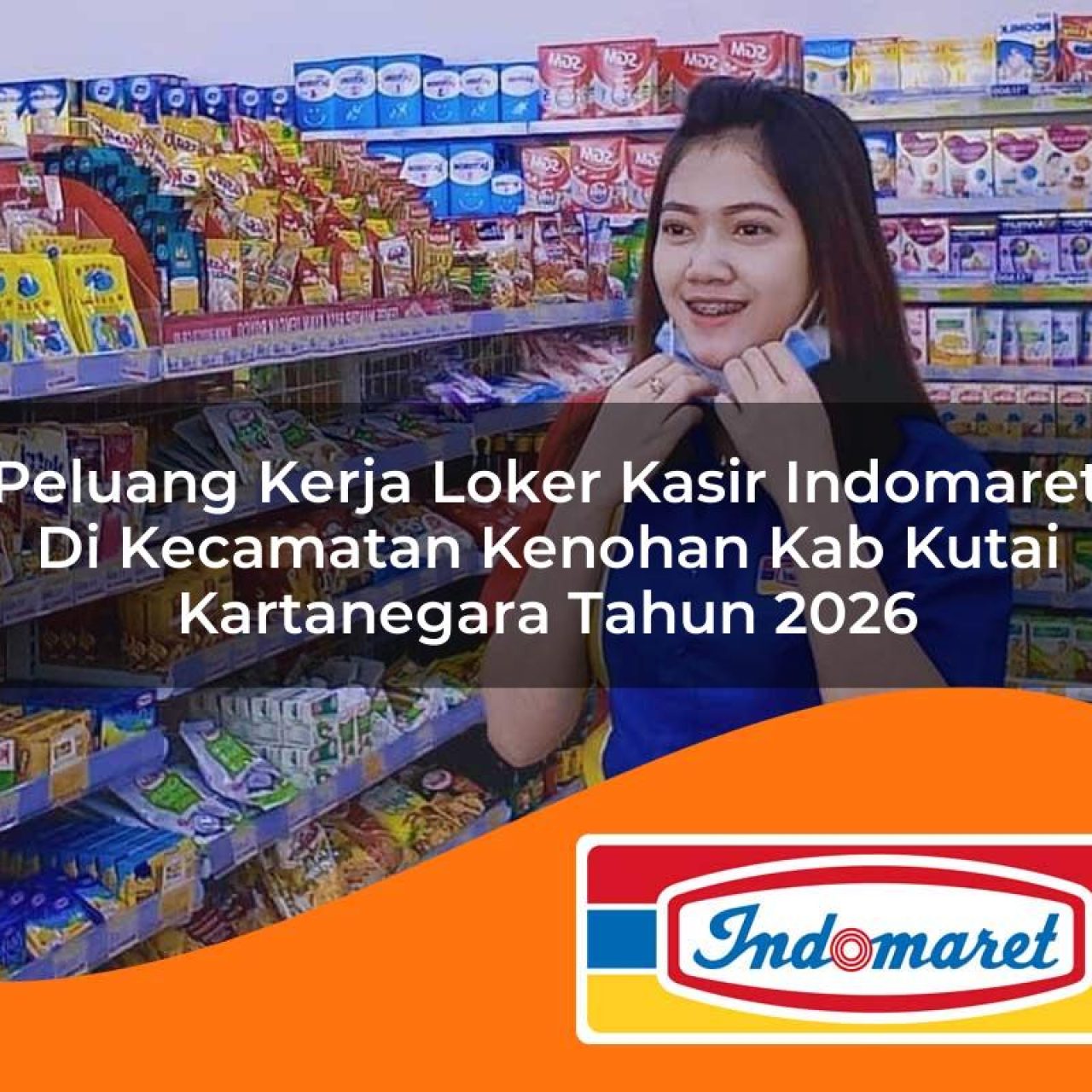 peluang kerja loker kasir indomaret di kecamatan kenohan kab kutai kartanegara tahun 2026 1763166261