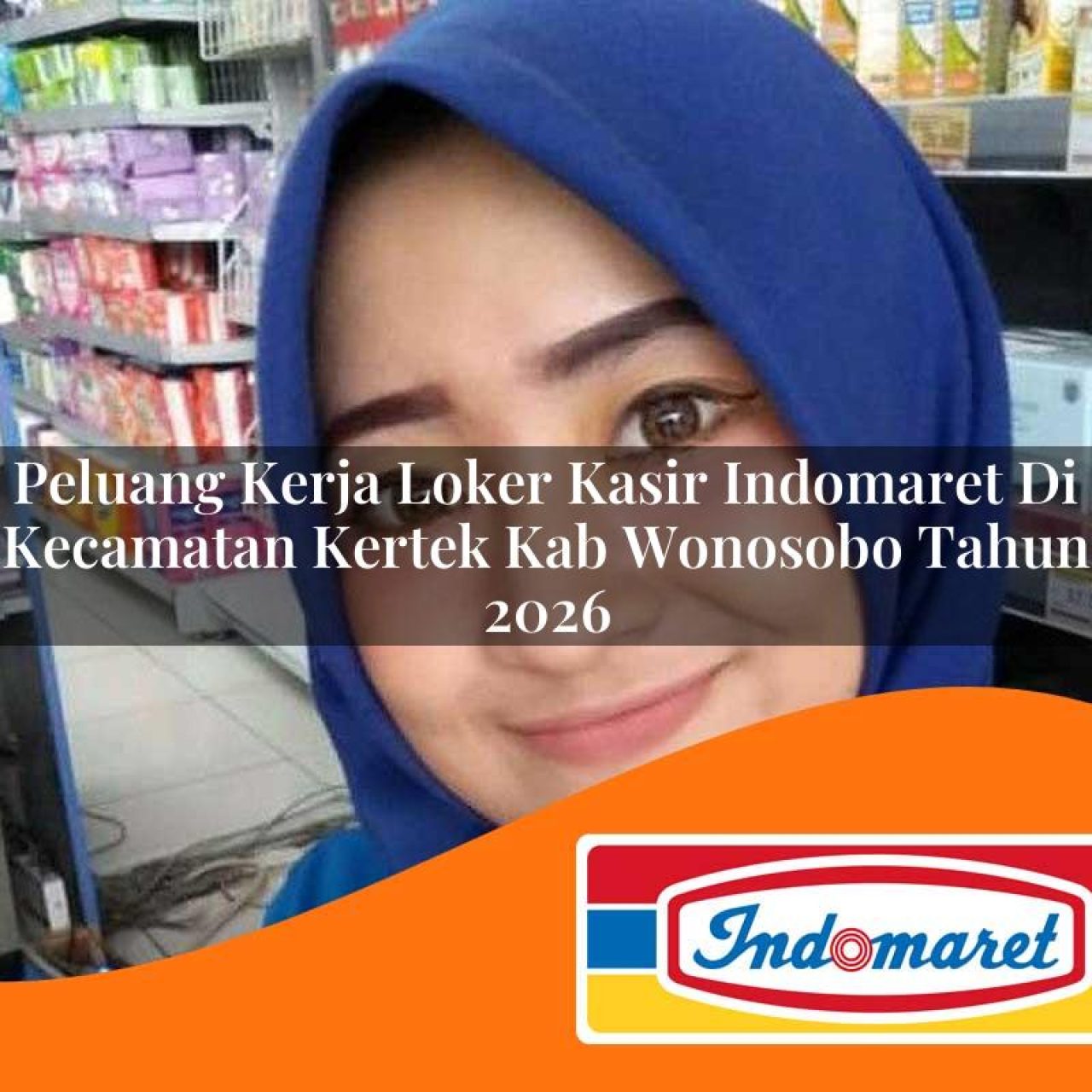 peluang kerja loker kasir indomaret di kecamatan kertek kab wonosobo tahun 2026 1763087875