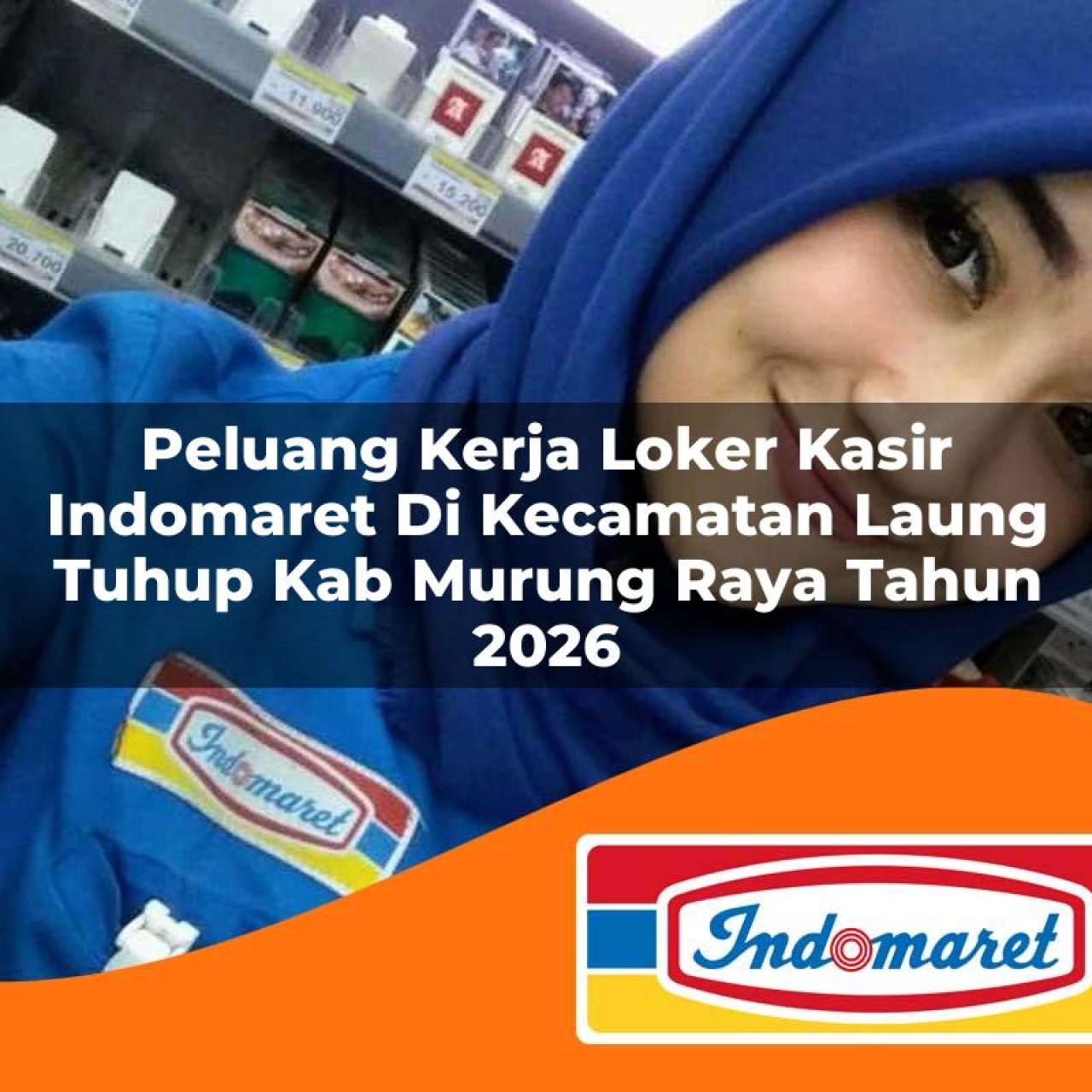 peluang kerja loker kasir indomaret di kecamatan laung tuhup kab murung raya tahun 2026 1763374463