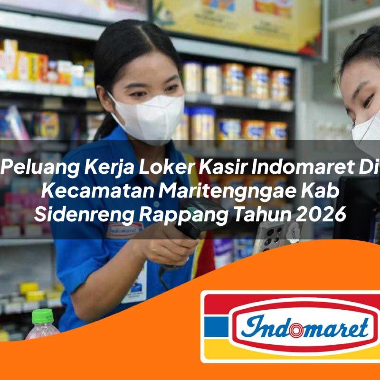 peluang-kerja-loker-kasir-indomaret-di-kecamatan-maritengngae-kab-sidenreng-rappang-tahun-2026-1763255180.jpg peluang kerja loker kasir indomaret di kecamatan maritengngae kab sidenreng rappang tahun 2026 1763255180