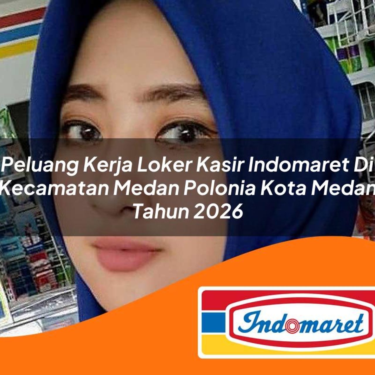 peluang kerja loker kasir indomaret di kecamatan medan polonia kota medan tahun 2026 1763183744