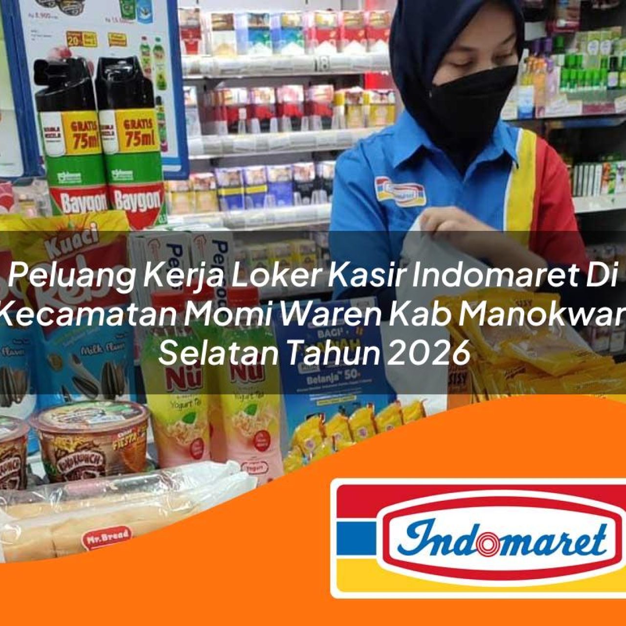 peluang kerja loker kasir indomaret di kecamatan momi waren kab manokwari selatan tahun 2026 1763143113