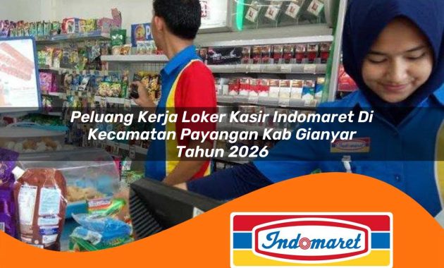 peluang kerja loker kasir indomaret di kecamatan payangan kab gianyar tahun 2026 1763066784