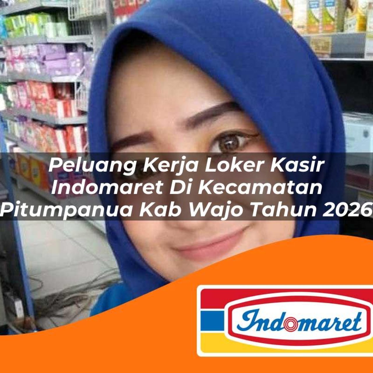peluang kerja loker kasir indomaret di kecamatan pitumpanua kab wajo tahun 2026 1763188718