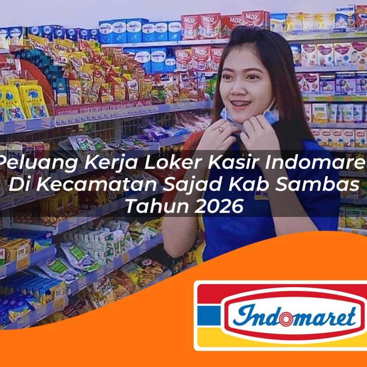 peluang kerja loker kasir indomaret di kecamatan sajad kab sambas tahun 2026 1763395304