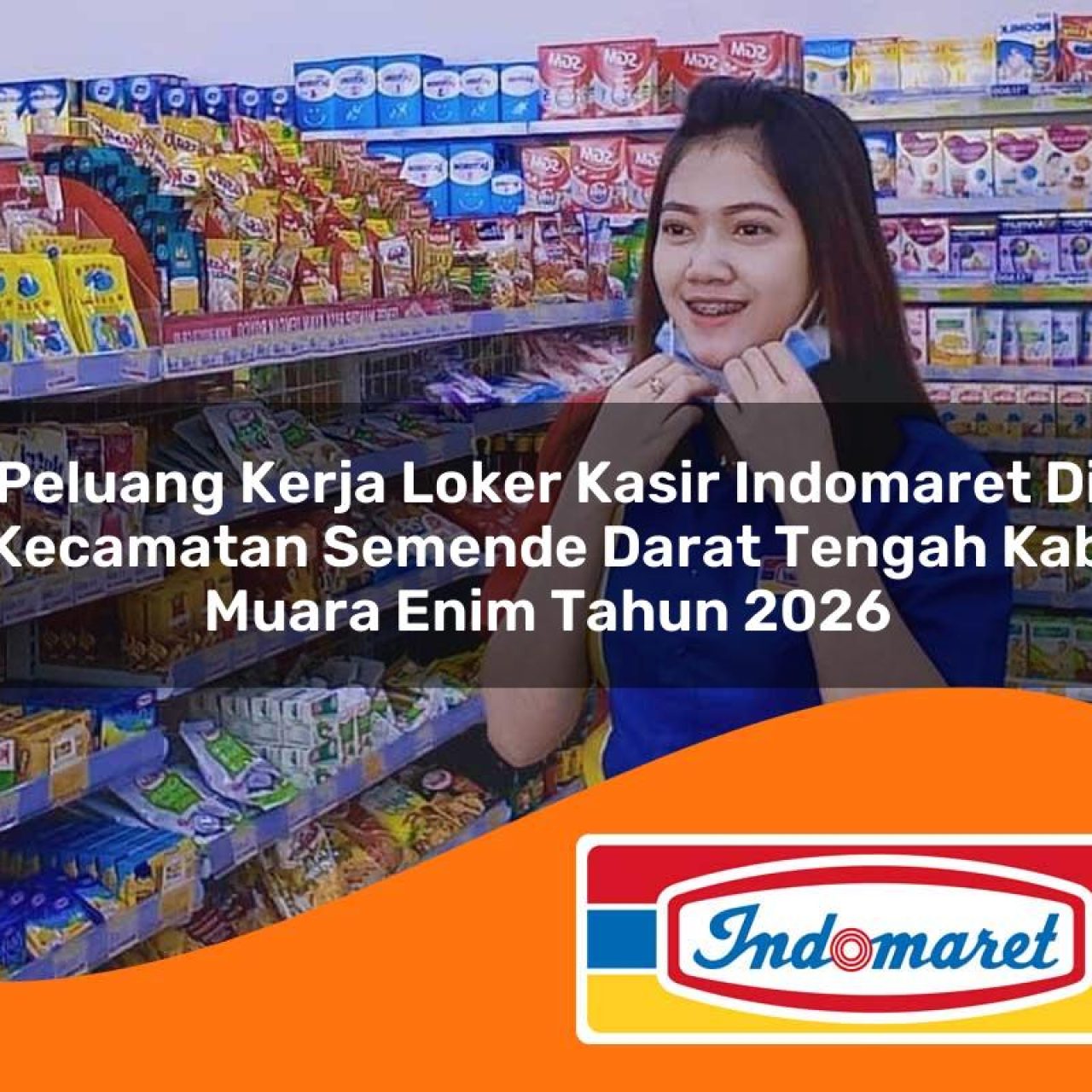peluang kerja loker kasir indomaret di kecamatan semende darat tengah kab muara enim tahun 2026 1763422600