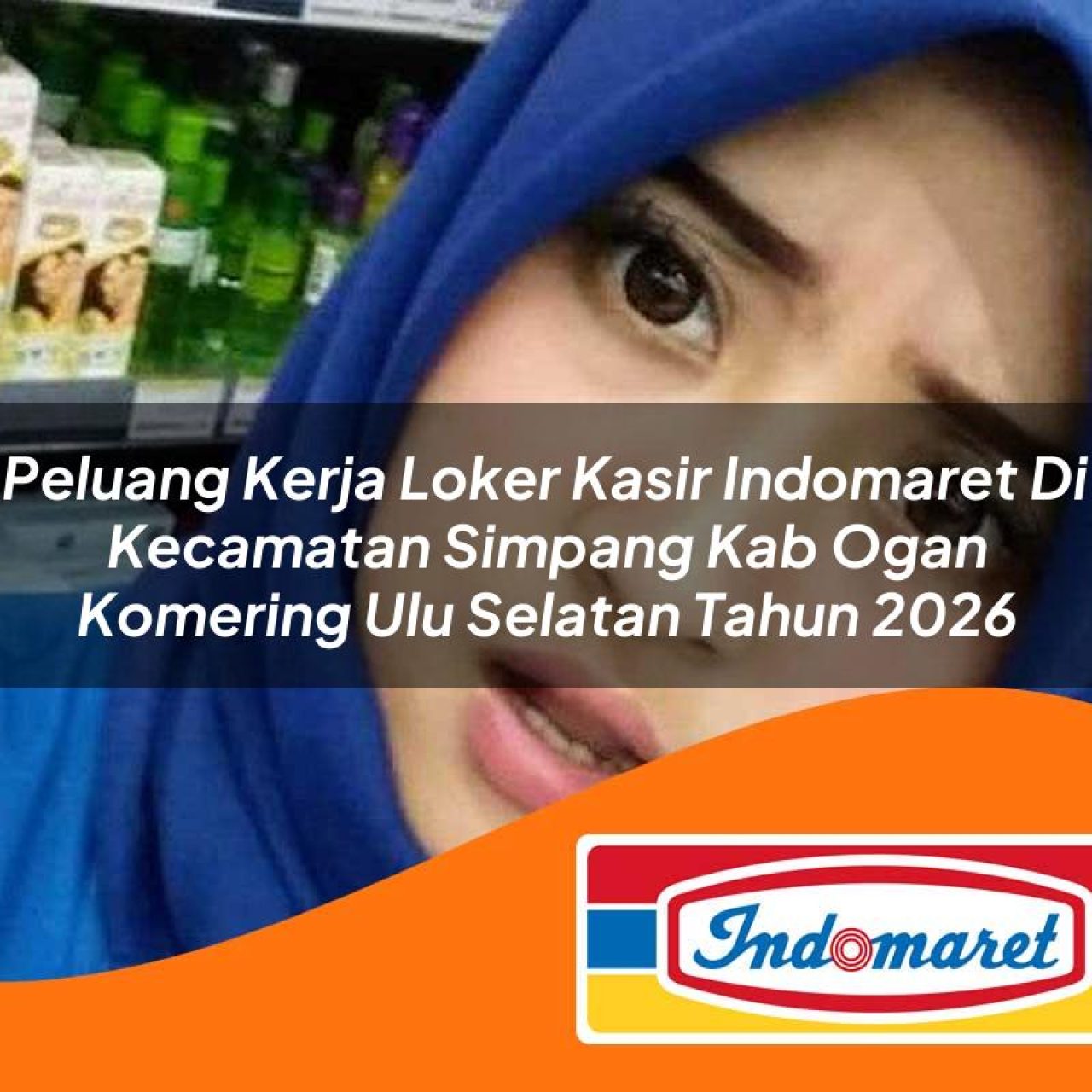 peluang kerja loker kasir indomaret di kecamatan simpang kab ogan komering ulu selatan tahun 2026 1763194000
