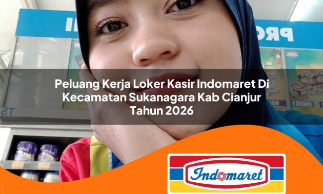 peluang kerja loker kasir indomaret di kecamatan sukanagara kab cianjur tahun 2026 1763047467