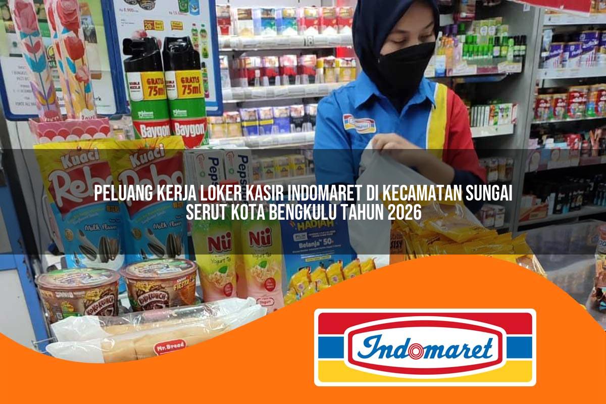 peluang kerja loker kasir indomaret di kecamatan sungai serut kota bengkulu tahun 2026 1763200114