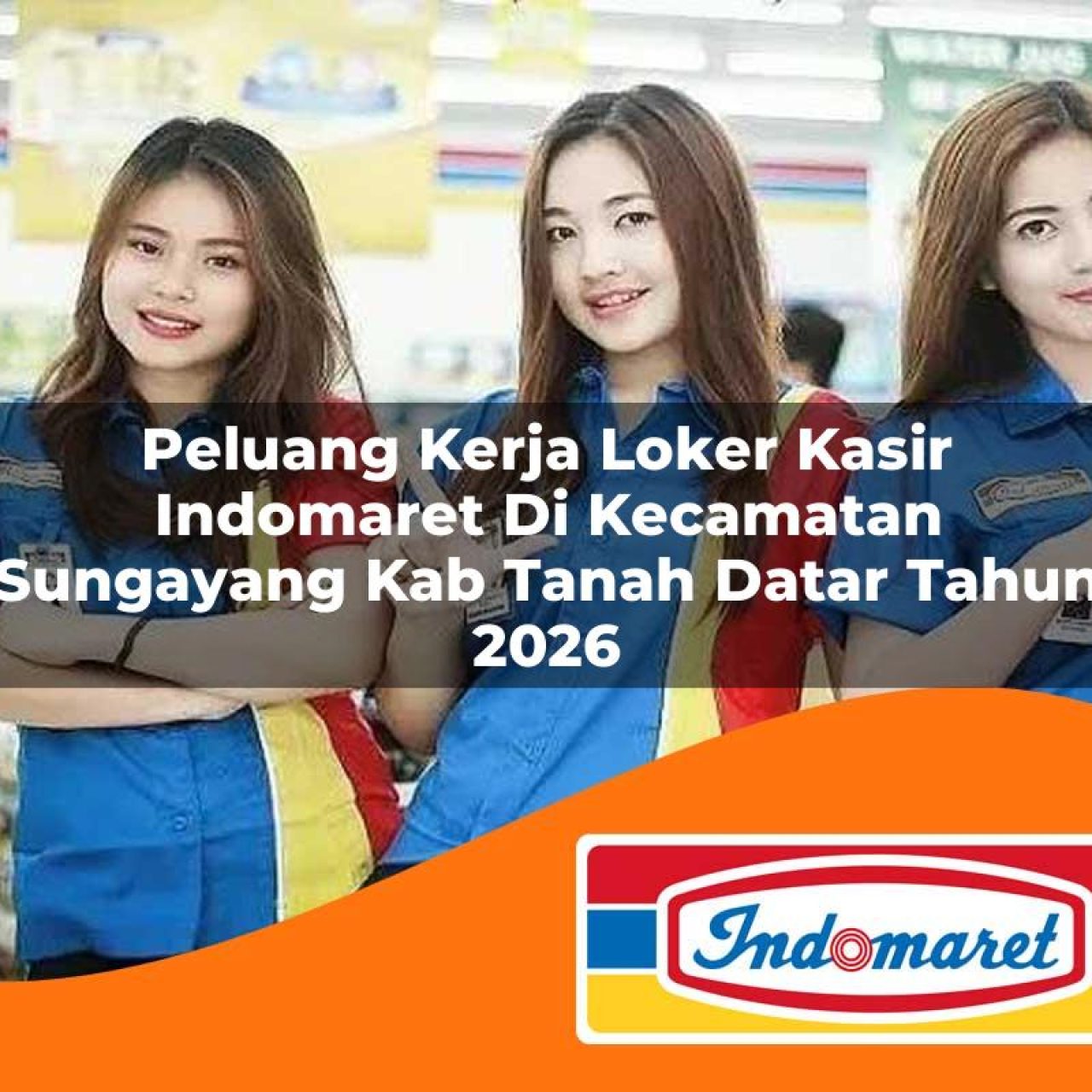 peluang kerja loker kasir indomaret di kecamatan sungayang kab tanah datar tahun 2026 1763388221