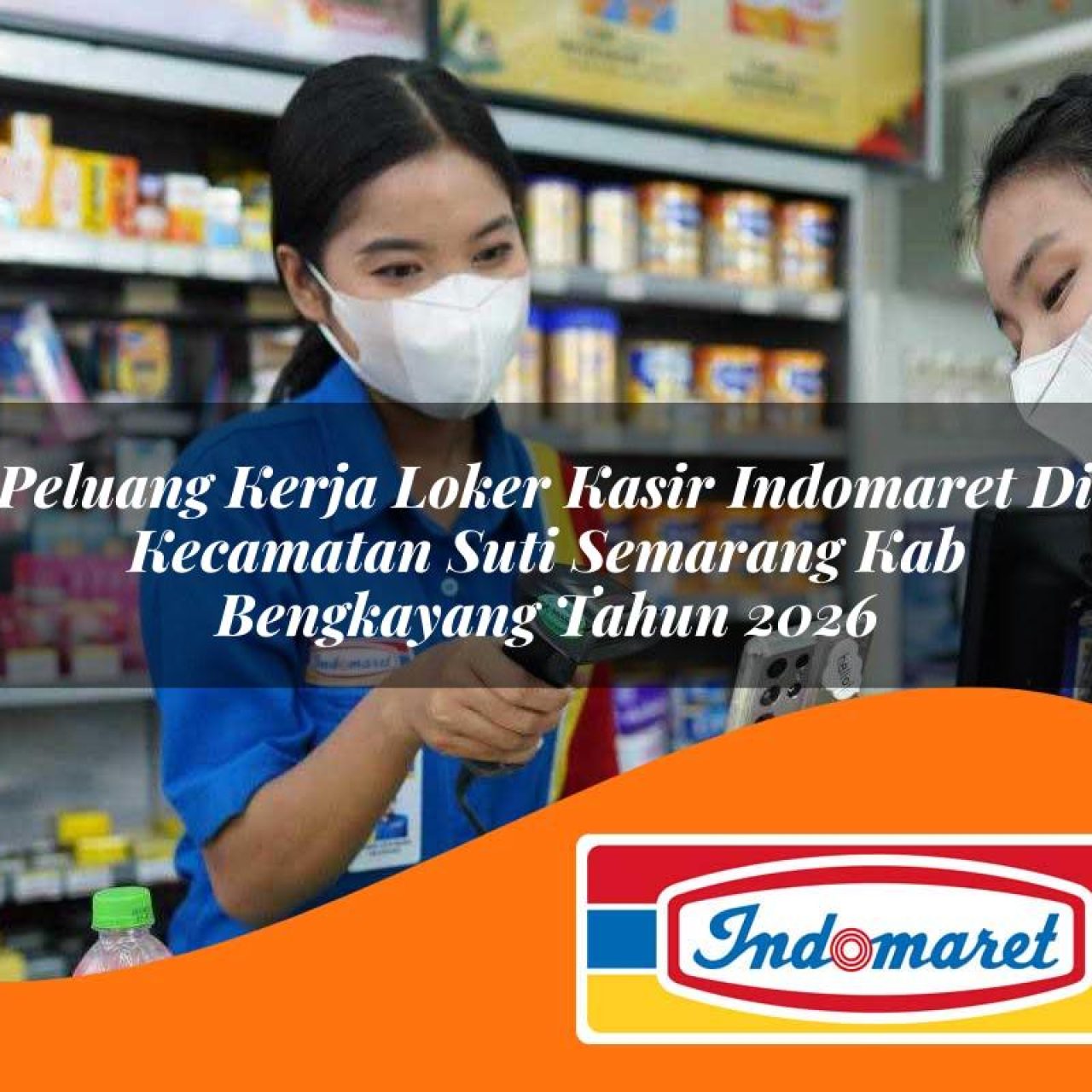 peluang kerja loker kasir indomaret di kecamatan suti semarang kab bengkayang tahun 2026 1763135743
